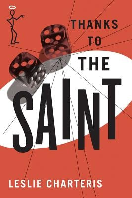 Thanks to the Saint by Charteris, Leslie