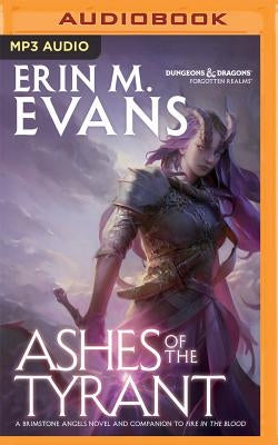 Ashes of the Tyrant: A Brimstone Angels Novel by Evans, Erin M.