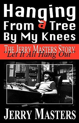 Hanging from a Tree by My Knees by Masters, Jerry Lee