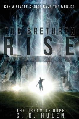 The Brethren Rise by Hulen, C. D.