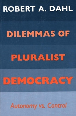 Pluralist Democracy by Dahl, Robert A.