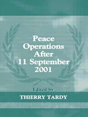 Peace Operations After 11 September 2001 by Tardy, Thierry