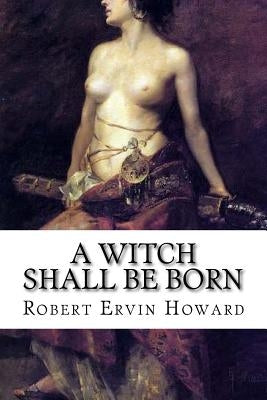 A Witch Shall be Born by Edibooks