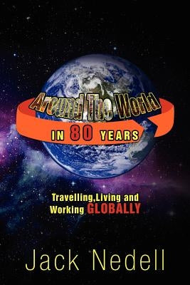 Around The World in 80 Years by Nedell, Jack