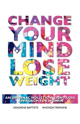 Change Your Mind: Lose Weight by Baptiste, Sandrine