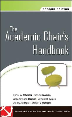 The Academic Chair s Handbook 2e by Seagren, Alan T.