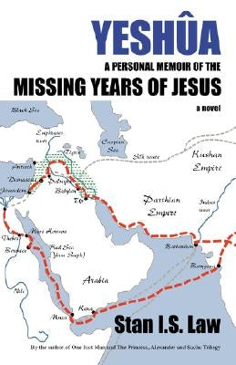 Yeshua a Personal Memoir of the Missing Years of Jesus by Law, Stan I. S.