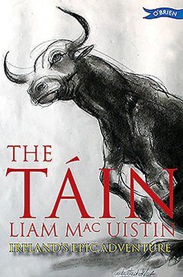 The Táin: Ireland's Epic Adventure by Mac Uistin, Liam