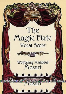 The Magic Flute Vocal Score by Mozart, Wolfgang Amadeus