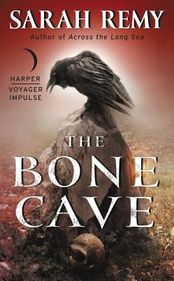 The Bone Cave by Remy, Sarah