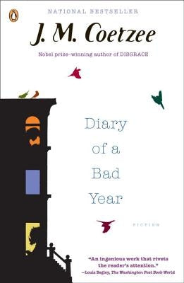 Diary of a Bad Year: Fiction by Coetzee, J. M.