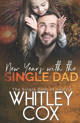 New Year's with the Single Dad by Cox, Whitley