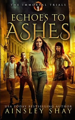 Echoes to Ashes by Shay, Ainsley