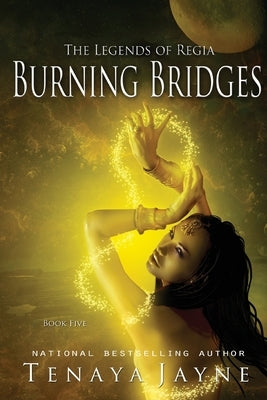 Burning Bridges by Jayne, Tenaya