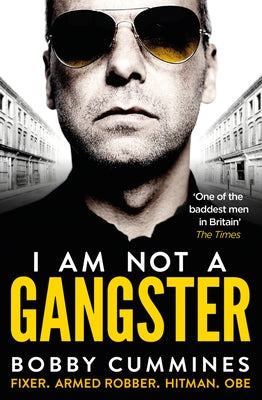 I Am Not a Gangster by Cummines, Bobby