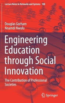 Engineering Education Through Social Innovation: The Contribution of Professional Societies by Gorham, Douglas