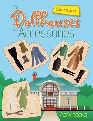 The Dollhouses and Accessories Coloring Book by Activibooks