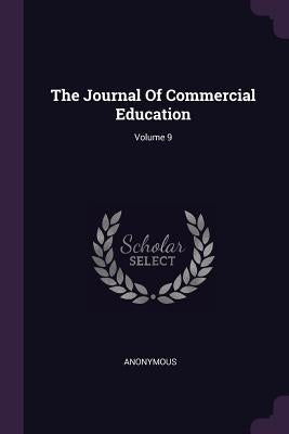 The Journal Of Commercial Education; Volume 9 by Anonymous