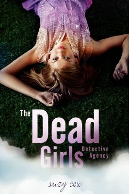 The Dead Girls Detective Agency by Cox, Suzy