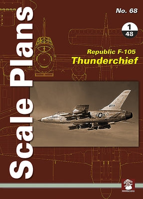 Republic F-105 Thunderchief: 1/48 Scale by Karnas, Dariusz