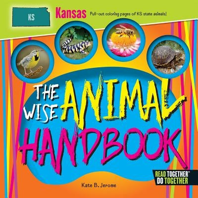 The Wise Animal Handbook Kansas by Jerome, Kate B.