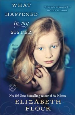 What Happened to My Sister by Flock, Elizabeth