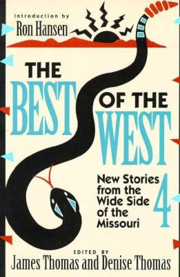 Best of the West 4: New Stories from the Wide Side of Missouri by Thomas, James