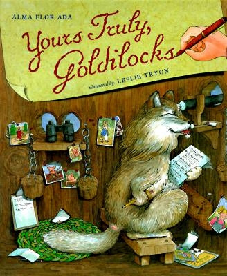 Yours Truly, Goldilocks by Ada, Alma Flor