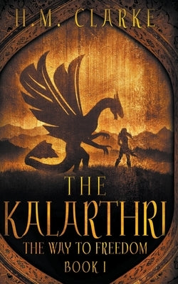 The Kalarthri by Clarke, H. M.