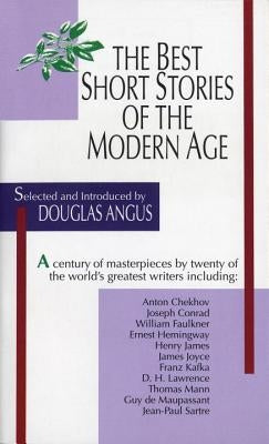 Best Short Stories of the Modern Age by Angus, Douglas