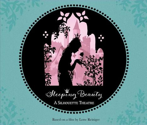 Silhouette Theatre - Sleeping Beauty by Simon &. Schuster Uk