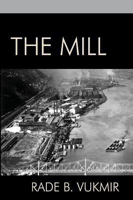 The Mill by Vukmir, Rade B.