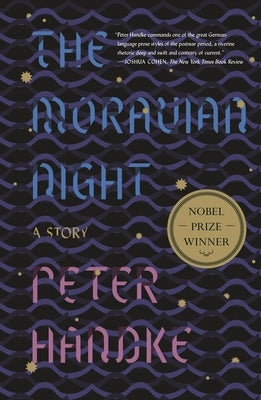 The Moravian Night: A Story by Handke, Peter