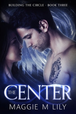 The Center: A Psychic Paranormal Romance by Lily, Maggie M.