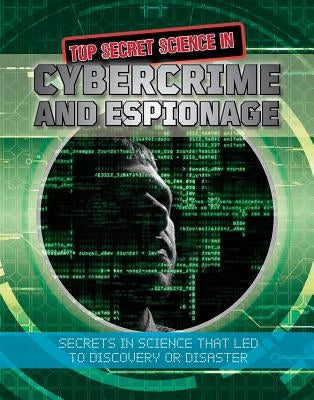 Top Secret Science in Cybercrime and Espionage by Rodger, Ellen