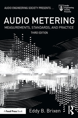 Audio Metering: Measurements, Standards, and Practice by Brixen, Eddy