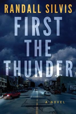 First the Thunder by Silvis, Randall