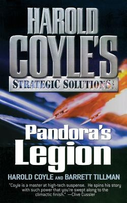 Pandora's Legion: Harold Coyle's Strategic Solutions, Inc. by Coyle, Harold