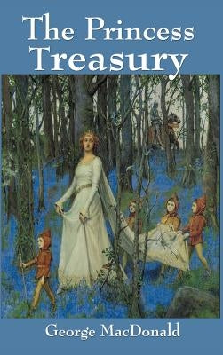 The Princess Treasury by MacDonald, George