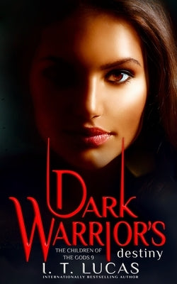 Dark Warrior's Destiny by Lucas, I. T.