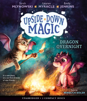 Dragon Overnight (Upside-Down Magic #4): Volume 4 by Mlynowski, Sarah