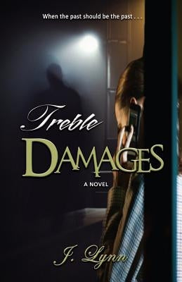 Treble Damages: When the past should be the past... by Lynn, J.