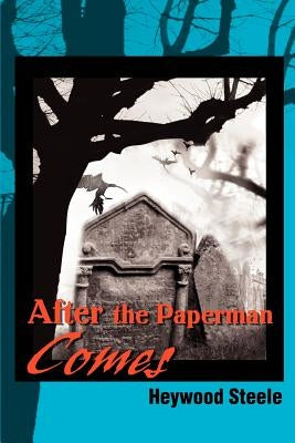 After the Paperman Comes by Steele, Heywood