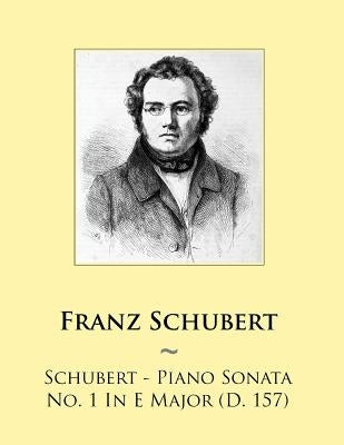 Schubert - Piano Sonata No. 1 In E Major (D. 157) by Samwise Publishing