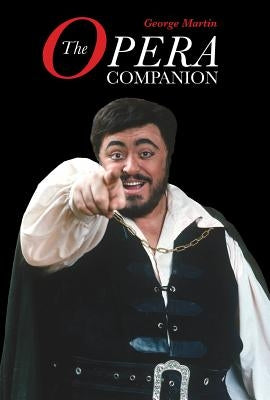 The Opera Companion by Martin, George