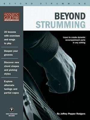 Beyond Strumming: Acoustic Guitar Private Lessons Series by Rodgers, Jeffrey Pepper