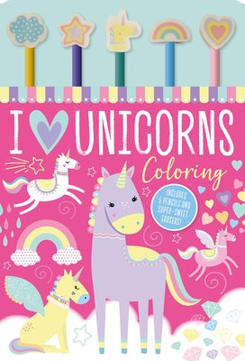 I Love Unicorns Coloring [With Pens/Pencils and Eraser] by Make Believe Ideas