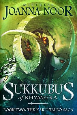 Sukkubus of Khymeera: An Epic Fantasy Erotic Novel by Noor, Joanna