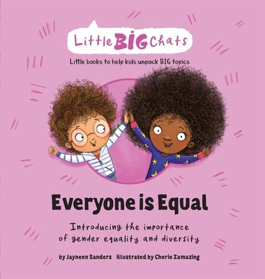 Everyone is Equal: Introducing the importance of gender equality and diversity by Sanders, Jayneen