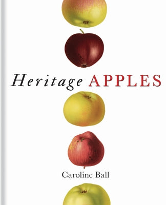 Heritage Apples by Ball, Caroline